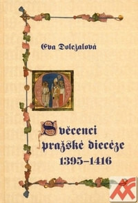 Svěcenci pražské diecéze 1395-1416