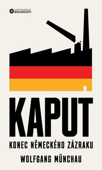 Kaput. Konec německého zázraku
