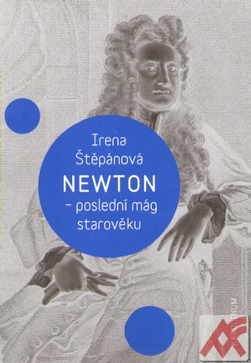 Newton - poslední mág starověku