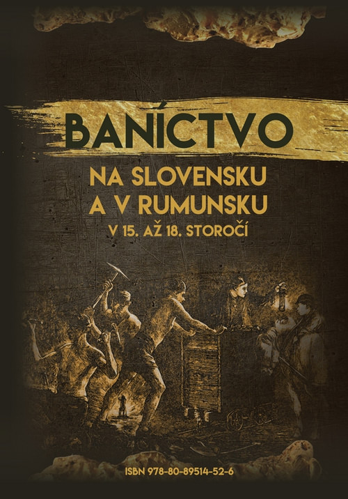 Baníctvo na Slovensku a v Rumunsku v 15. až 18. storočí