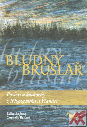 Bludný bruslař. Pověsti a báchorky z Nizozemska a Flander