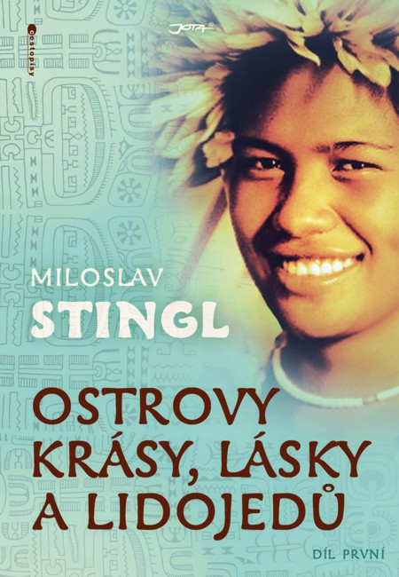 Ostrovy krásy, lásky a lidojedů. Díl první