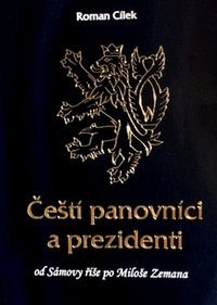Čeští panovníci a prezidenti. Od Sámovy říše po Miloše Zemana