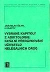 Vybrané kapitoly z adiktologie: Fatální předávkování uživatelů nelegálních drog