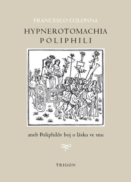 Hypnerotomachia Poliphili aneb Poliphilův boj o lásku ve snu