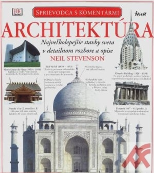 Architektúra. Najveľkolepejšie stavby sveta v detailnom rozbore a opise