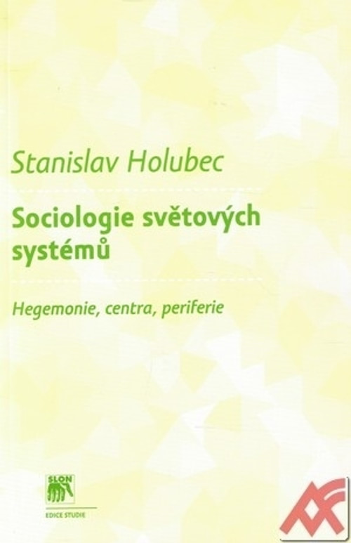 Sociologie světových systémů. Hegemonie, centra, periferie