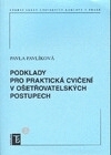 Podklady pro praktická cvičení v ošetřovatelských postupech