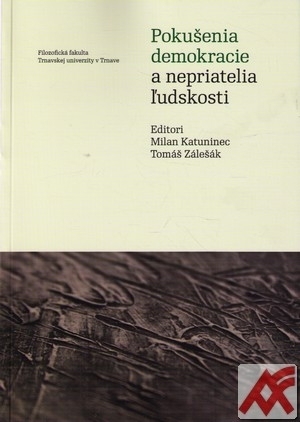 Pokušenia demokracie a nepriatelia ľudskosti