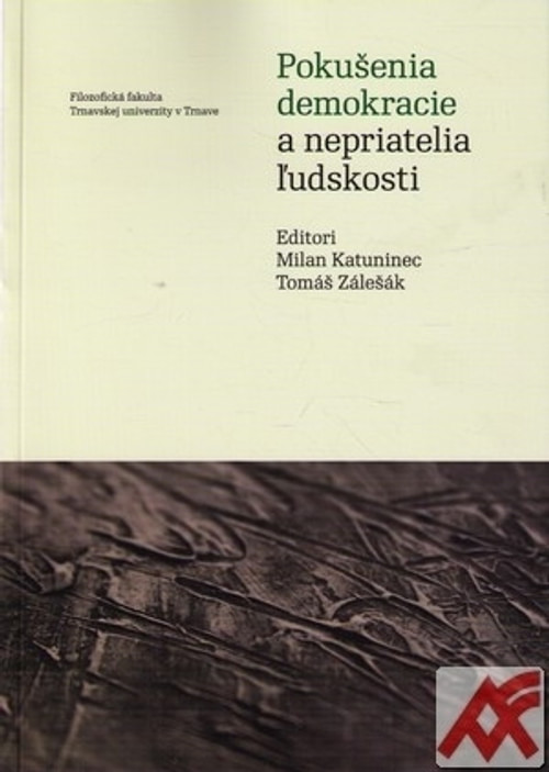 Pokušenia demokracie a nepriatelia ľudskosti