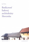 Budúcnosť ľudovej architektúry Slovenska