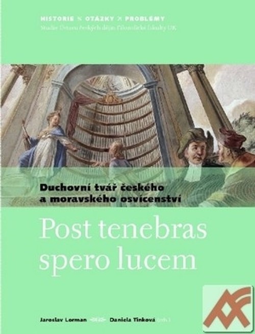 Post tenebras spero lucem. Duchovní tvář českého a moravského osvícenství