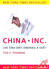 China Inc. Jak Čína drtí Ameriku a svět