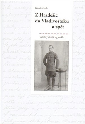 Kniha Z Hradešic do Vladivostoku a zpět - Z deníku legionáře