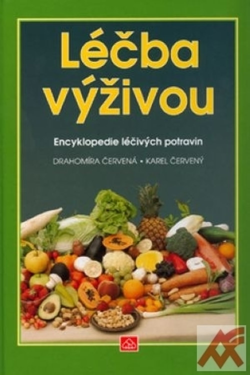 Léčba výživou. Encyklopedie léčivých potravin