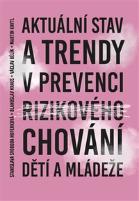 Aktuální stav a trendy v prevenci rizikového chování dětí a mládeže