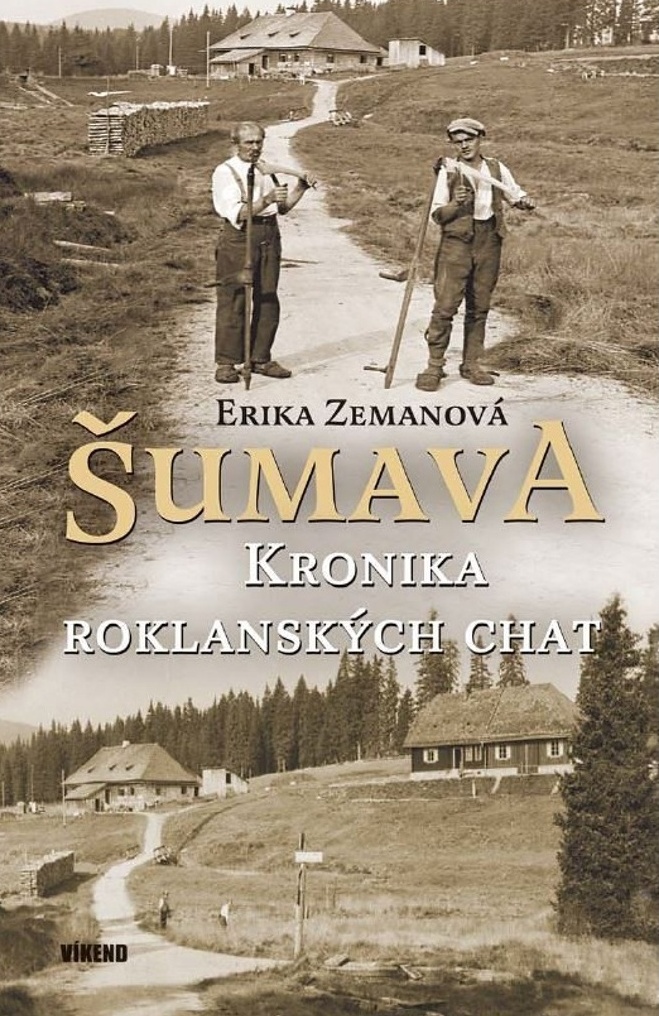 Šumava. Kronika roklanských chat