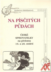 Na písčitých půdách. České spisovatelky na přelomu 19. a 20. století