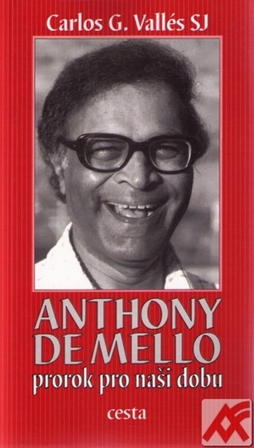 Anthony de Mello - prorok pro naši dobu