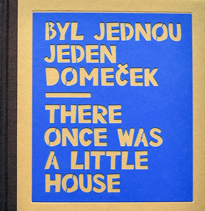 Byl jednou jeden domeček / There once was a little house