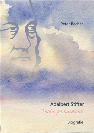 Adalbert Stifter - Touha po harmonii