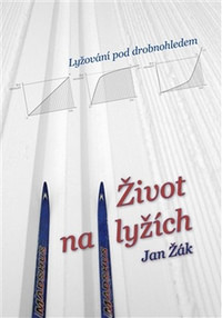 Život na lyžích. Lyžování pod drobnohledem