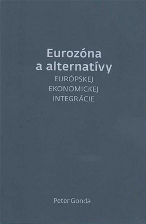 Eurozóna a alternatívy európskej ekonomickej integrácie