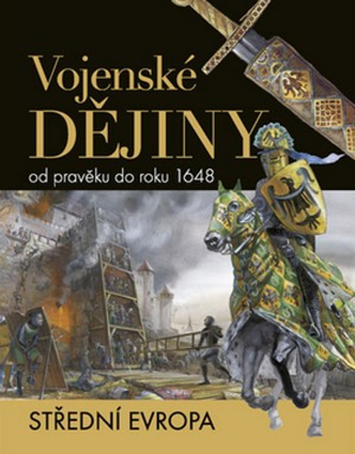 Vojenské dějiny od pravěku do roku 1648 - Střední Evropa