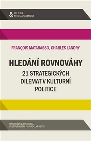 Hledání rovnováhy. 21 strategických dilemat v kulturní politice