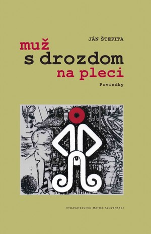 Muž s drozdom na pleci. Poviedky