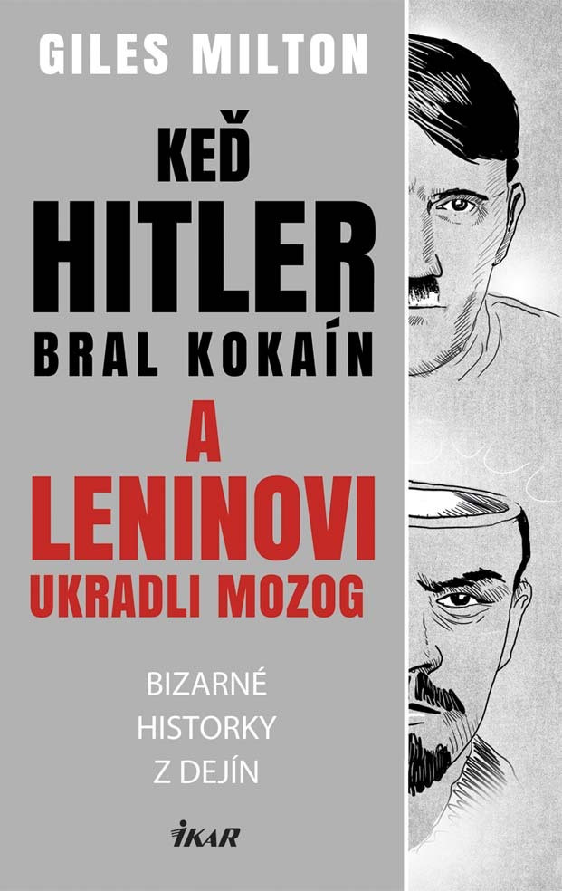 Keď Hitler bral kokaín a Leninovi ukradli moozog