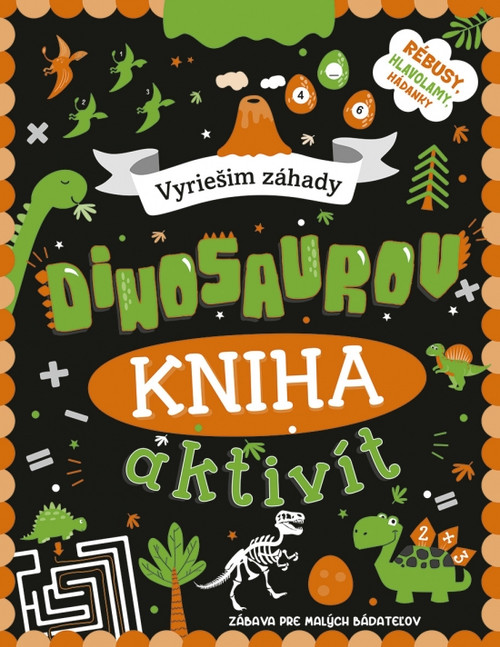 Kniha aktivít: Vyriešim záhady dinosaurov