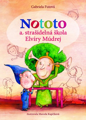 Nototo a strašidelná škola Elvíry Múdrej