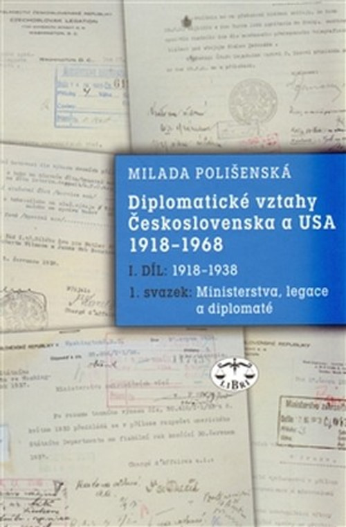 Diplomatické vztahy Československa a USA 1918-1968 1.díl: 1918-1938