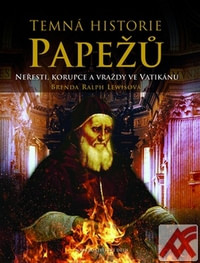 Temná historie papežů. Neřesti, korupce a vraždy ve Vatikánu