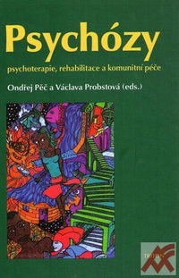 Psychózy. Psychoterapie, rehabilitace a komunitní péče