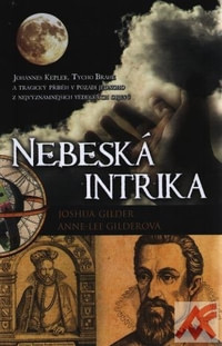 Nebeská intrika. Johannes Kepler, Tycho Brahe a tragický příběh v pozadí jednoho