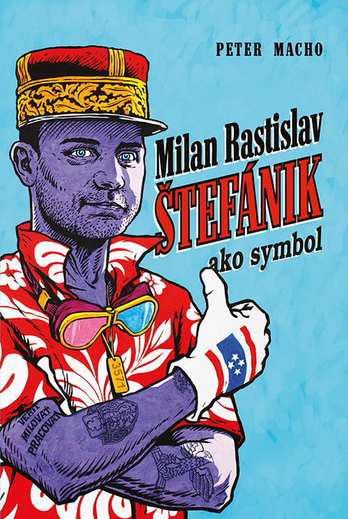 Milan Rastislav Štefánik ako symbol