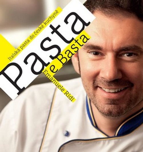 Pasta e Basta. Italská pasta do české kuchyně