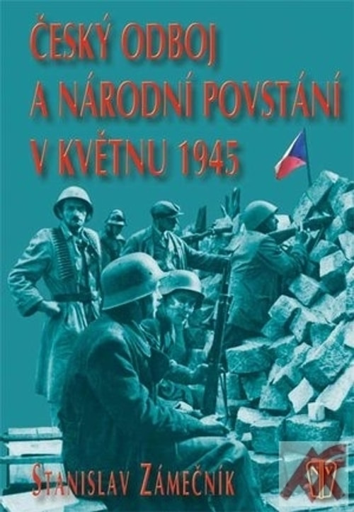 Český odboj a národní povstání v květnu 1945