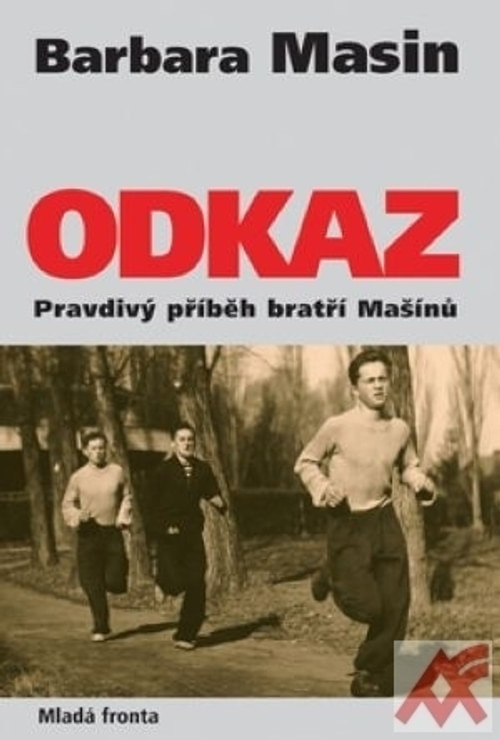 Odkaz. Pravdivý příběh bratří Mašínů