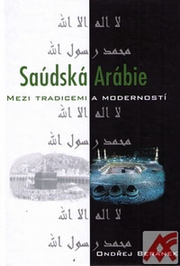 Saúdská Arábie. Mezi tradicemi a moderností