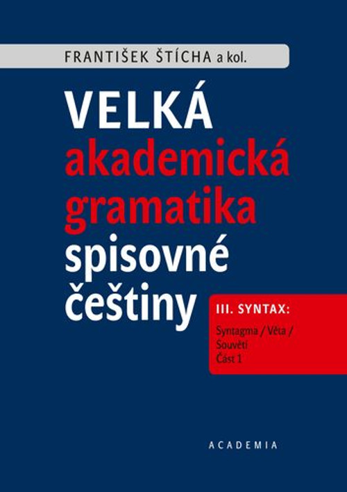 Velká akademická gramatika spisovné češtiny III.
