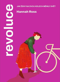 Revoluce. Jak ženy na dvou kolech měnily svět