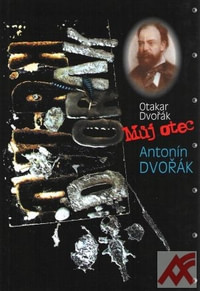 Můj otec Antonín Dvořák