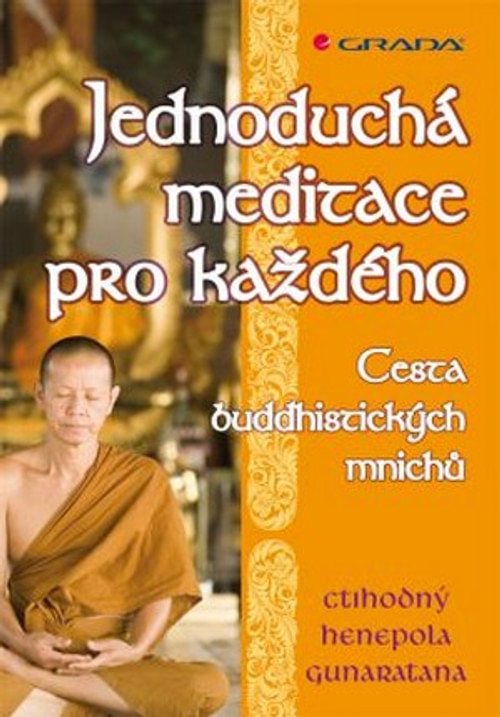 Jednoduchá meditace pro každého. Cesta buddhistických mnichů