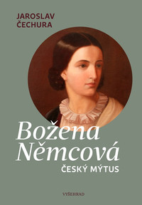 Božena Němcová. Český mýtus