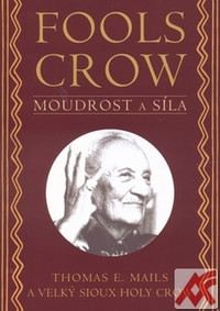 Fools Crow. Moudrost a síla