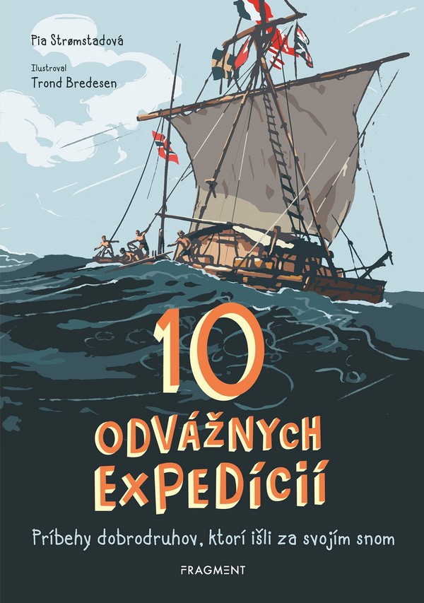 Kniha 10 odvážnych expedícií - Pia Stromstadová,Eva Horská