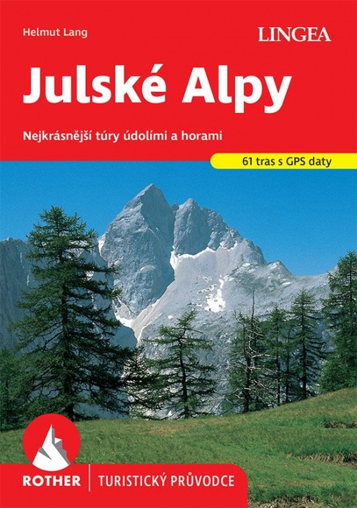 Julské Alpy - turistický průvodce Rother